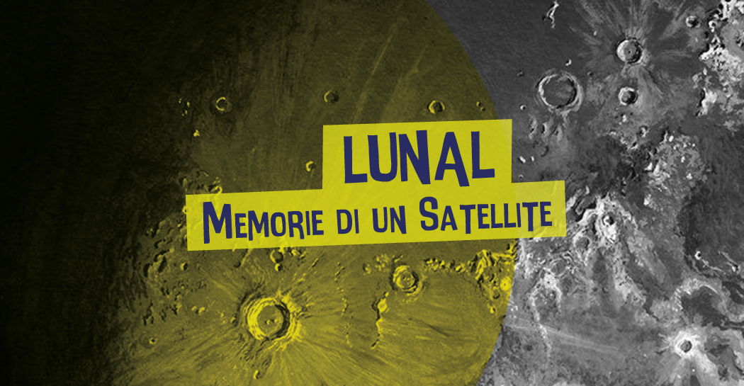 Lunal - Memorie di un satellite Lunal - Memorie di un satellite